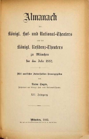 Almanach des Königl. Hof- und National-Theaters und des Königl. Residenz-Theaters zu München : für d. Jahr. 1882 = Jg. 12 (1883)