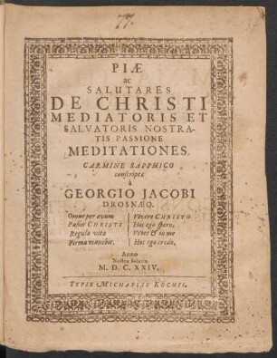 Piae ac Salutares De Christi Mediatoris Et Salvatoris Nostratis Passione Meditationes : Carmine Sapphico
