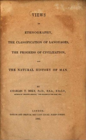 Views in ethnography, the classification of languages, the progress of civilization and the natural history of man