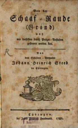 Von der Schaaf-Raude (Grind) und wie derselben durch Polizei-Anstalten gesteuert werden kan