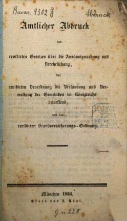 Amtlicher Abdruck des revidirten Gesetzes über die Ansässigmachung und Verehelichung, der revidirten Verordnung die Verfassung und Verwaltung der Gemeinden im Königreiche betreffend, und der revidirten Brandversicherungs-Ordnung