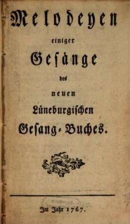 Melodeyen einiger Gesänge des neuen Lüneburgischen Gesang-Buches