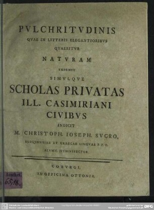 Pulchritudinis Quae In Litteris Elegantioribus Quaeritur Naturam Exponit Simulque Scholas Privatas Ill. Casimiriani Civibus Indicit