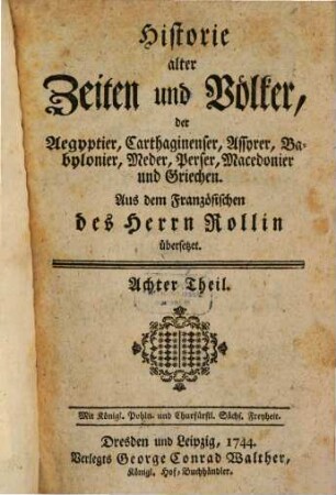 Historie alter Zeiten und Völker, der Aegyptier, Carthaginenser, Assyrer, Babylonier, Meder, Perser, Macedonier und Griechen, 8