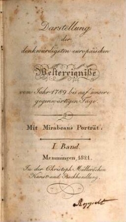 Darstellung der denkwürdigsten europäischen Weltereignisse vom Jahr 1789 bis auf unsere gegenwärtigen Tage, 1. Mit Mirabeau's Porträt