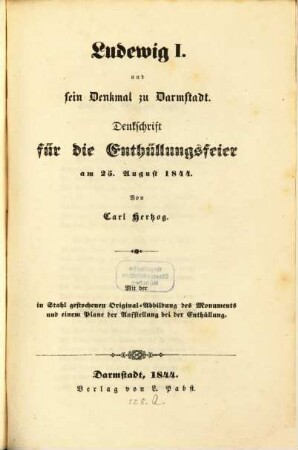 Ludewig I und sein Denkmal zu Darmstadt : Denkschrift zur Enthüllungsfeier 1844