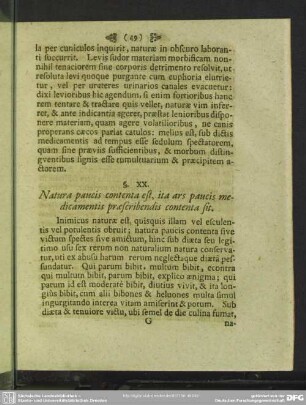 §. XX. Natura paucis contenta est, ita ars paucis medicamentis praescribendis contenta est