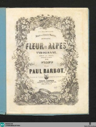 Fleur des alpes : Tyrolienne de Hölzel et Wekerlin; op. 23f t