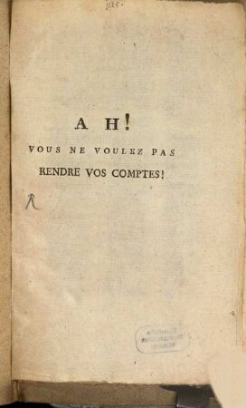 Ah! Vous Ne Voulez Pas Rendre Vos Comptes!