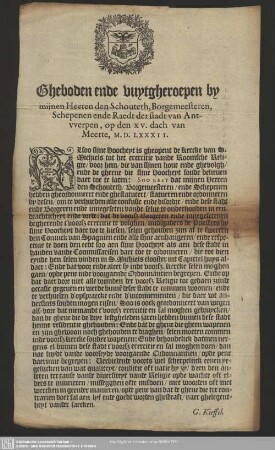 Gheboden ende vuytgheroepen by mijnen Heeren den Schouteth, Borgemeesteren, Schepenen ende Raedt der stadt van Antvverpen, op den XV. dach van Meerte, M.D.LXXXII