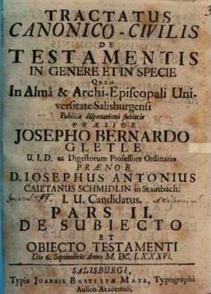 Tractatus Canonico-Civilis, Pars II.. De Subiecto Et Obiecto Testamenti