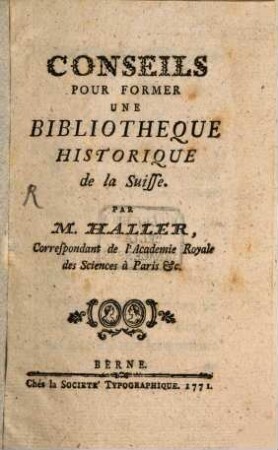Conseils pour former une Bibliotheque historique de la Suisse