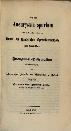 Über das Aneurysma spurium und insbesondere über den Nutzen der Hunter'schen Operationsmethode bei demselben : Inaugural-Dissertation