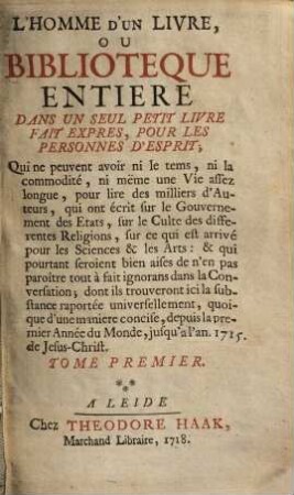 L' Homme D'Un Livre, Ou Bibliotheque Entiere : Dans Un Seul Petit Livre Fait Expres, Pour Les Personnes D'Esprit, 1
