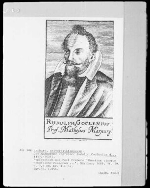 Rudolph Coclenius (Göckel) der Jüngere (1572-1621), Arzt und Professor für Physik (1608), Medizin (1611), Mathematik (1613) in Marburg