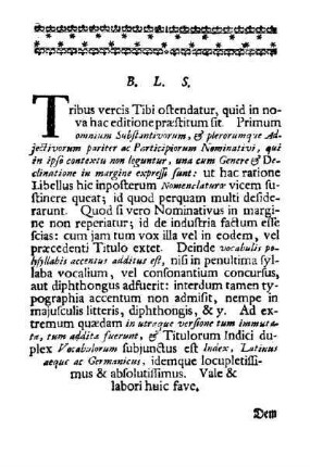 Tribus vercis Tibi oftendatur, quid in nova hac editione praeftitum fit. Primum