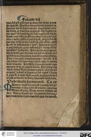 Malum a dyabolo non est creatum sed inventum et ideo nihil est malum quia sine deo factum est nihil.