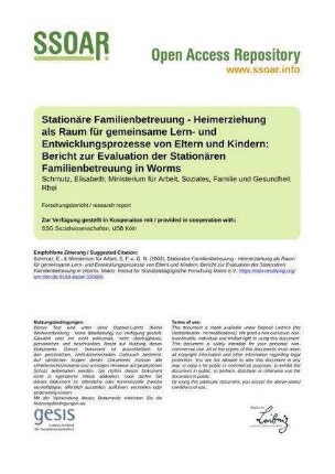 Stationäre Familienbetreuung - Heimerziehung als Raum für gemeinsame Lern- und Entwicklungsprozesse von Eltern und Kindern: Bericht zur Evaluation der Stationären Familienbetreuung in Worms
