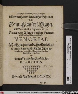 Hertzogl: Würtenbergisch abgefertigtes Allerunterthänigst bewegliches Schreiben An die Röm. Kayserl. Maytt. unter dato den 9. Septemb. 1630.