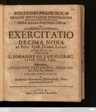 Positiones Philologicae Graecum Epistolarum Dominicalium Textum Concernentes ... in Academia Lipsiensi. Exercitatio Decima Nona ad Peric. Epist. Domin. Laetare ex. Gal. IV. 21 --- 31.