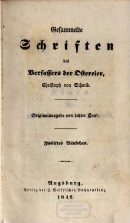 Gesammelte Schriften des Verfassers der Ostereier, Christoph von Schmid. 12