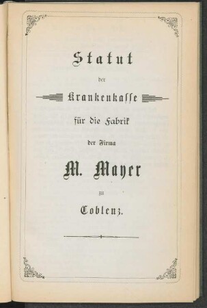 Statut der Krankenkasse für die Fabrik der Firma M. Mayer zu Coblenz