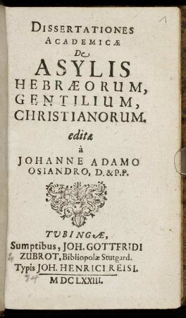 Dissertationes Academicae De Asylis Hebraeorum, Gentilium, Christianorum