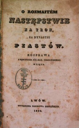 O rozmaitém następstwie na tron, za dynastji Piastów