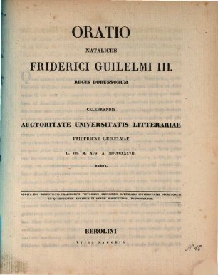 Oratio nataliciis Friderici Guilelmi III. regis Borussorum celebrandis auctoritate Universitatis Litterariae Fridericae Guilelmae D. III. M. Aug. A. MDCCCXXXVII. habita