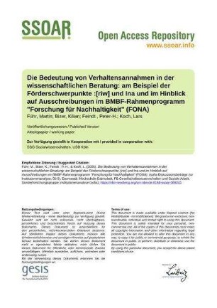 Die Bedeutung von Verhaltensannahmen in der wissenschaftlichen Beratung: am Beispiel der Förderschwerpunkte :[riw] und Ina und im Hinblick auf Ausschreibungen im BMBF-Rahmenprogramm "Forschung für Nachhaltigkeit" (FONA)