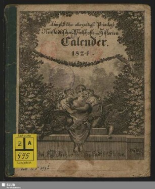1824: Königl. Sächs. allergnädigst privileg. Neustädtischer Wirtschafts- u. Historien-Calender