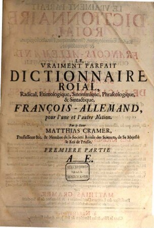 Das recht vollkommen Königliche Dictionarium Französisch-Teutsch, 1