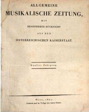 Allgemeine musikalische Zeitung : mit besonderer Rücksicht auf den österreichischen Kaiserstaat. 5, 5. 1821