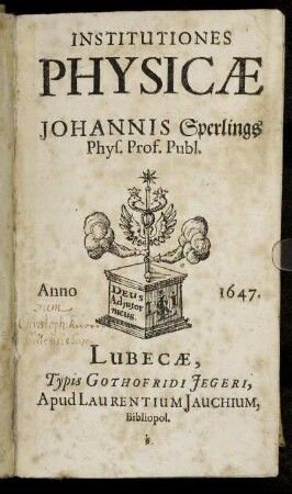 Institutiones Physicae Johannis Sperlings Phys. Prof. Publ.
