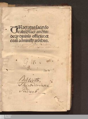 Tractatus sacerdotalis d' sacrame[n]tis: deq[ue] diuinis officiis: et eoru[m] administrat[i]o[n]ibus