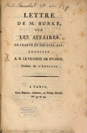 Lettre De M. Burke, Sur Les Affeires De France Et Des Pays-Bas, Adressée A M. Le Vicomte De Rivarol : Traduite de L'Anglais