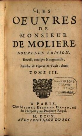 Les oeuvres de Molière, 3. La Princesse d'Elide. Le Mariage forcé. L'Amour Medecin. Le Misantrope. Le Medecin malgré luy. - 384 S.