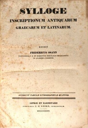 Sylloge Inscriptionum antiquarum Graecarum et Latinarum : acced. tabul. lithogr. quatuor