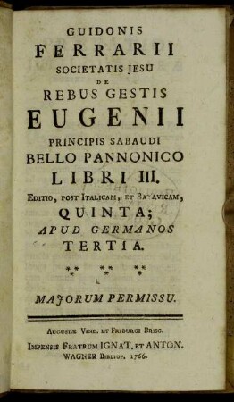 Guidonis Ferrarii Societatis Jesu De Rebus Gestis Eugenii Principis Sabaudi Bello Pannonico Libri III.