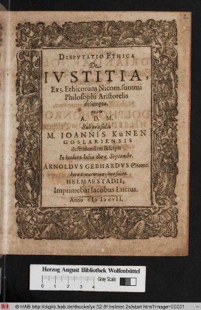 Disputatio Ethica De Iustitia, : Ex 5. Ethicorum Nicom. summi Philosophi Aristotelis desumpta
