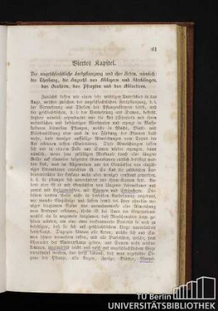Viertes Kapitel. Die ungeschlechtliche Fortpflanzung und ihre Arten, nämlich: die Theilung, die Anzucht von Ablegern und Stecklingen, das Oculiren, das Pfropfen und das Ablactiren.