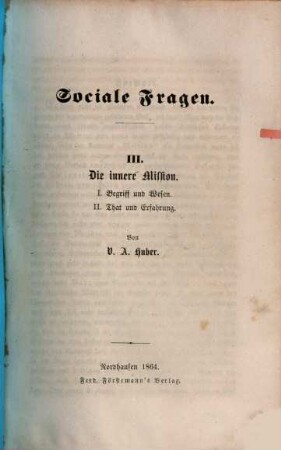 Sociale Fragen, 3. Die innere Mission : I. Begriff und Wesen. II. That und Erfahrung