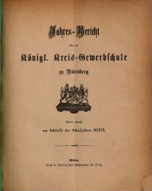 Jahresbericht über die Königl. Kreis-Gewerbsschule zu Nürnberg. 1873/74
