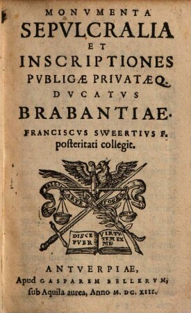 Monvmenta Sepvlcralia Et Inscriptiones Pvblicae Privataeq[ue] Dvcatvs Brabantiae