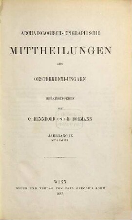Archaeologisch-epigraphische Mittheilungen aus Oesterreich-Ungarn. 9. 1885