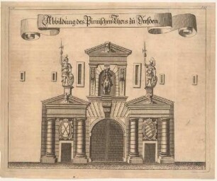 Fassadenaufriss der Stadtseite des Pirnaischen Tores in Dresden, aus: Weck’sche Chronik, Nr. 19, p. 83