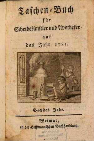 Taschenbuch für Scheidekünstler und Apotheker. 6, 6. 1785