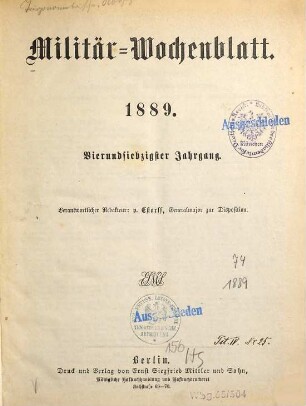 Militär-Wochenblatt : unabhängige Zeitschrift für die deutsche Wehrmacht. 74. 1889, 1 - 12