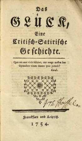 Das Glück : Eine Critisch-Satirische Geschichte