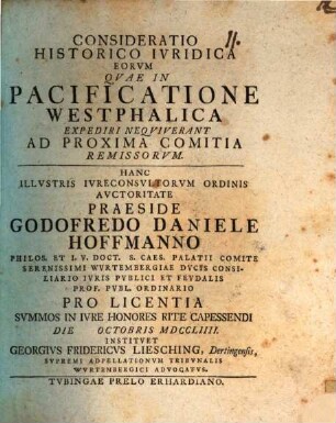 Consideratio historico ivridica eorvm qvae in pacificatione Westphalica expediri neqviverant ad proxima comitia remissorvm
